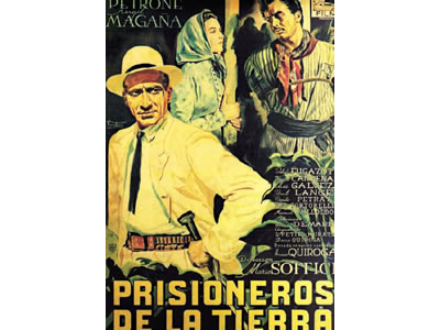 Mario Soffici filma Prisioneros de la tierra